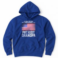 Veterans Day Funny Retiree Quote For Patriot Retired Grandpa Gift Hoodie