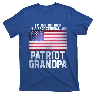 Veterans Day Funny Retiree Quote For Patriot Retired Grandpa Gift T-Shirt