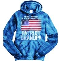 Veterans Day Funny Retiree Quote For Patriot Retired Grandpa Gift Tie Dye Hoodie