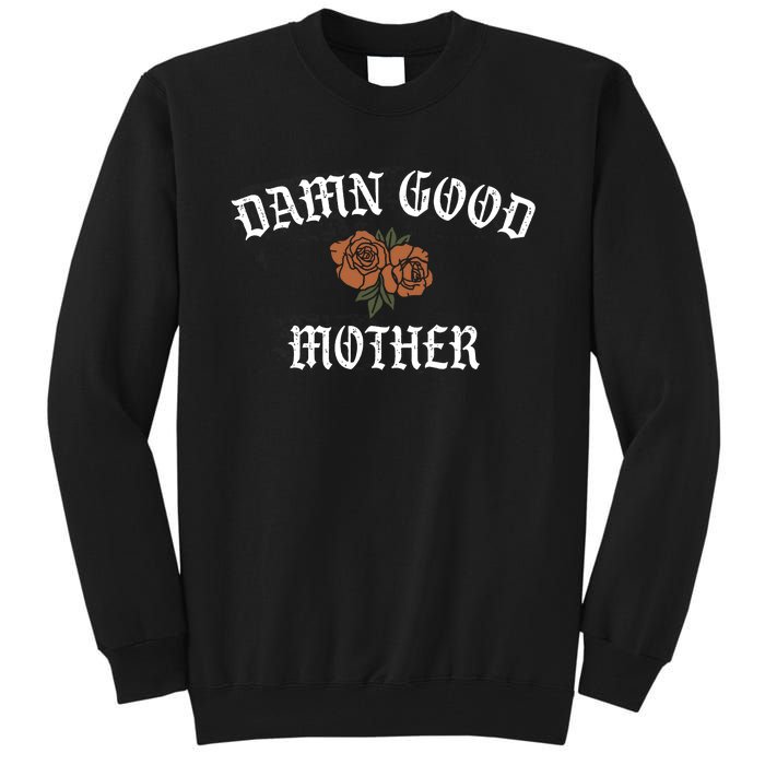 Vintage Damn Good Mother Tall Sweatshirt