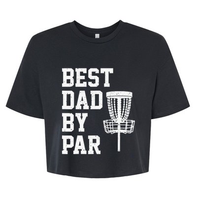 Vintage Disc Golf Dad Gift Best Dad By Par Disk Golf Bella+Canvas Jersey Crop Tee