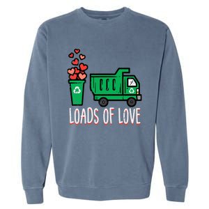 Valentines Day Garbage Truck Loads Of Love Garment-Dyed Sweatshirt