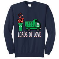 Valentines Day Garbage Truck Loads Of Love Tall Sweatshirt