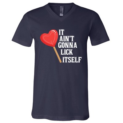 Valentine's Day Gift Cute Candy It Aint't Gonna Lick Itself V-Neck T-Shirt