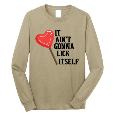 Valentine's Day Gift Cute Candy It Aint't Gonna Lick Itself Long Sleeve Shirt