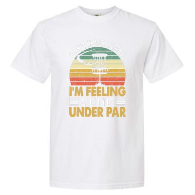 Vintage Disc Golf I'm Feeling A Little Under Par Golfing Basket Garment-Dyed Heavyweight T-Shirt