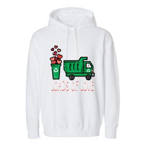 Valentines Day Garbage Truck Loads Of Love Gift Garment-Dyed Fleece Hoodie