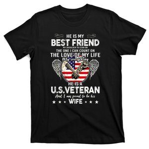 Veteran Day He Is A Us Veteran And Im Pround To Be His Wife Gift T-Shirt