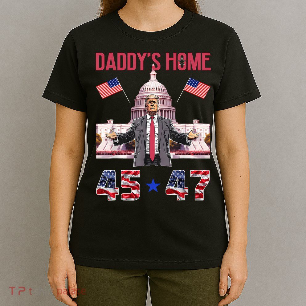 Vintage Daddys Home Trump 4547 Inauguration Day 2025 T-Shirt