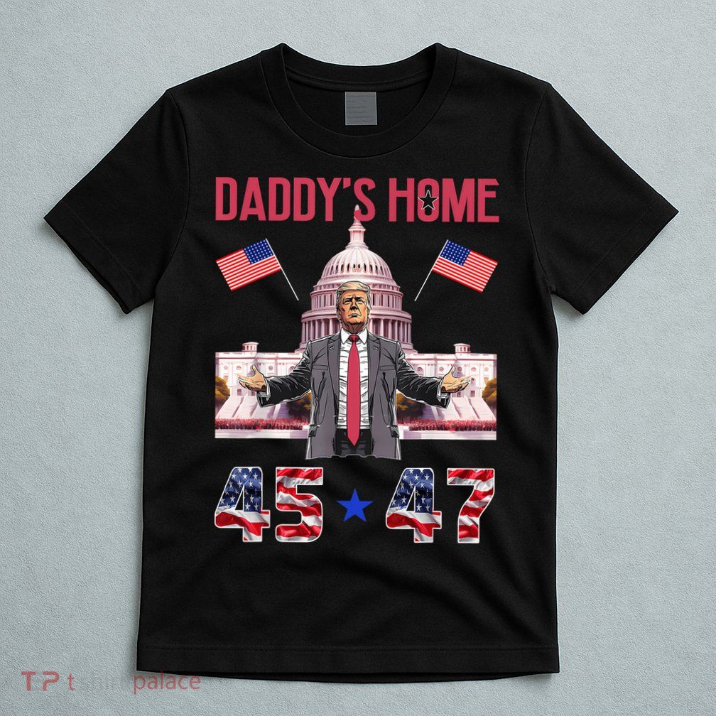Vintage Daddys Home Trump 4547 Inauguration Day 2025 T-Shirt