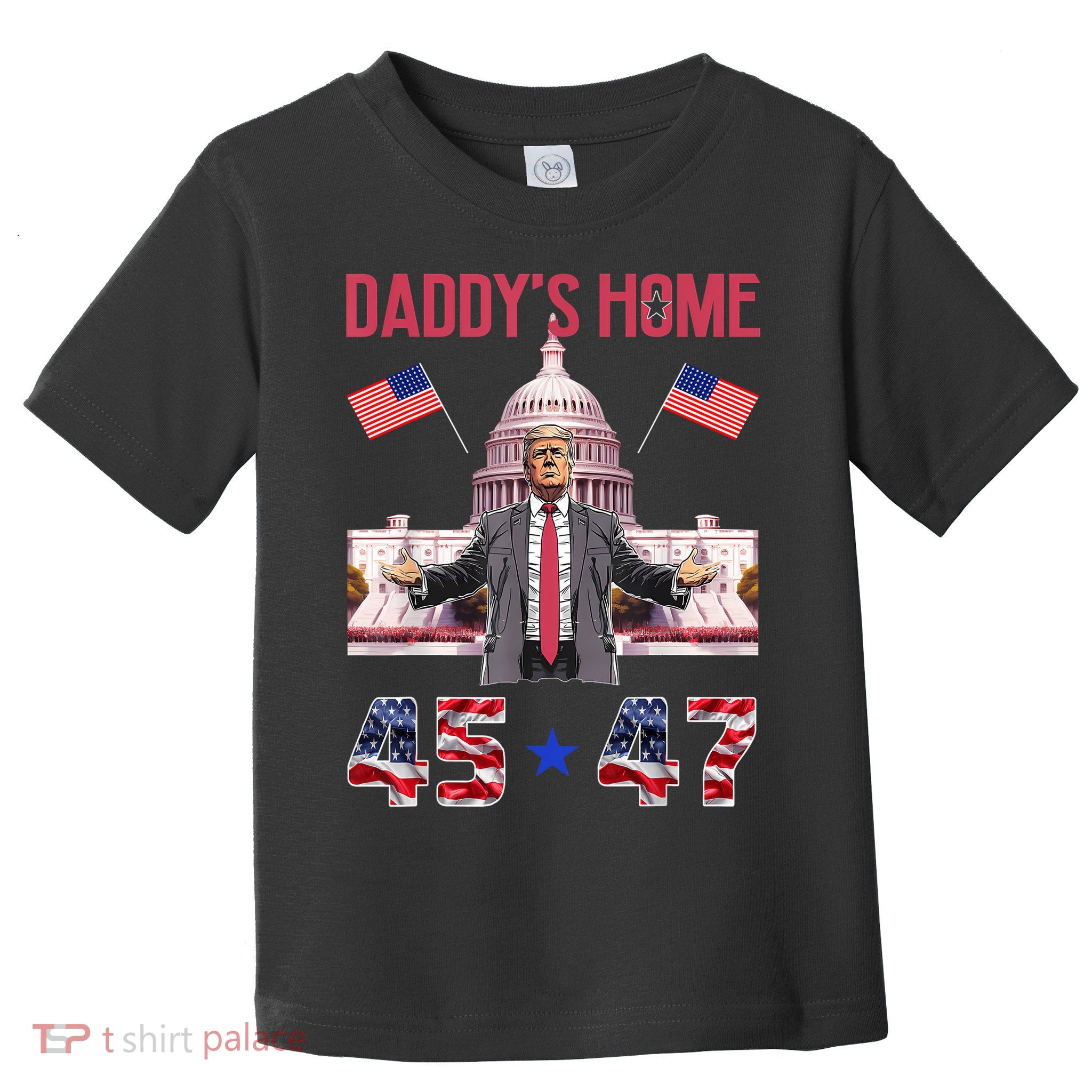 Vintage Daddys Home Trump 4547 Inauguration Day 2025 Toddler T-Shirt