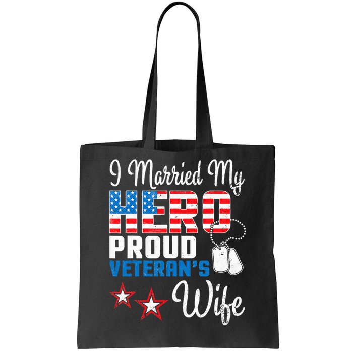 Veteran Day Husband I Married My Hero Proud VeteranS Wife Tote Bag