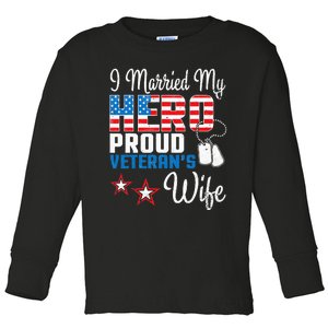 Veteran Day Husband I Married My Hero Proud VeteranS Wife Toddler Long Sleeve Shirt