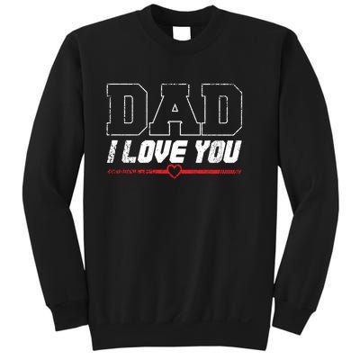 Vintage Dad I Love You Proud Son Daughter Father Matching Gift Sweatshirt