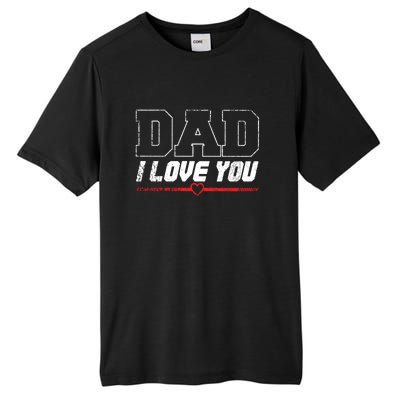 Vintage Dad I Love You Proud Son Daughter Father Matching Gift Tall Fusion ChromaSoft Performance T-Shirt