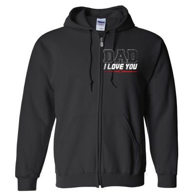 Vintage Dad I Love You Proud Son Daughter Father Matching Gift Full Zip Hoodie