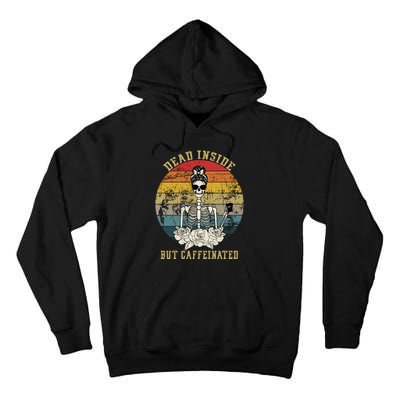 Vintage Dead Inside But Caffeinated Tall Hoodie