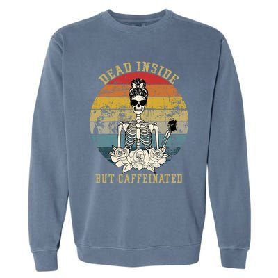 Vintage Dead Inside But Caffeinated Garment-Dyed Sweatshirt