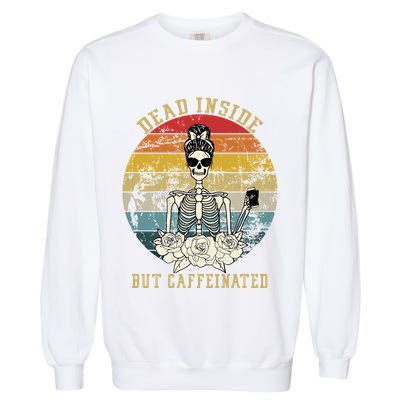 Vintage Dead Inside But Caffeinated Garment-Dyed Sweatshirt