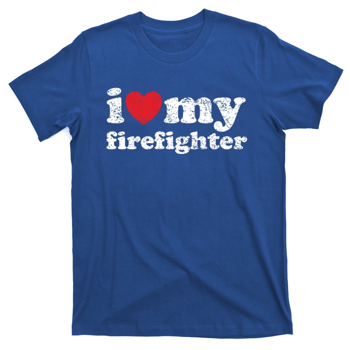 Vintage Distressed I Love My Firefighter Gift T-Shirt