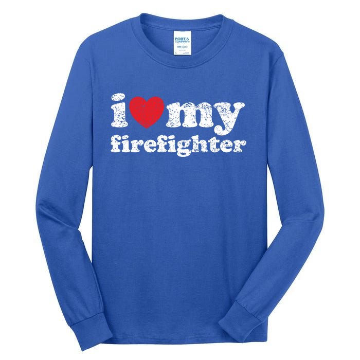 Vintage Distressed I Love My Firefighter Gift Tall Long Sleeve T-Shirt