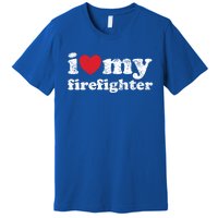 Vintage Distressed I Love My Firefighter Gift Premium T-Shirt