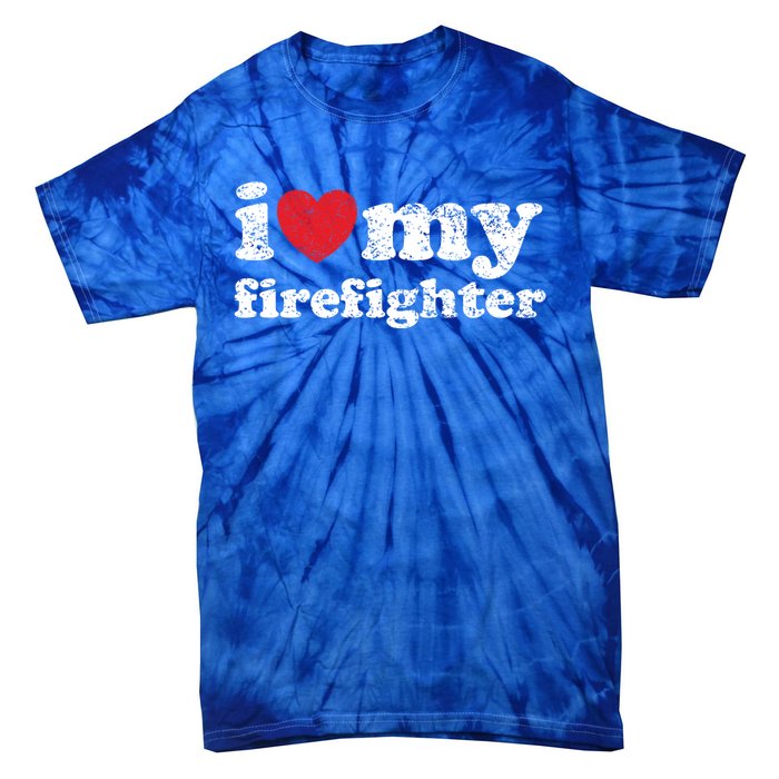 Vintage Distressed I Love My Firefighter Gift Tie-Dye T-Shirt