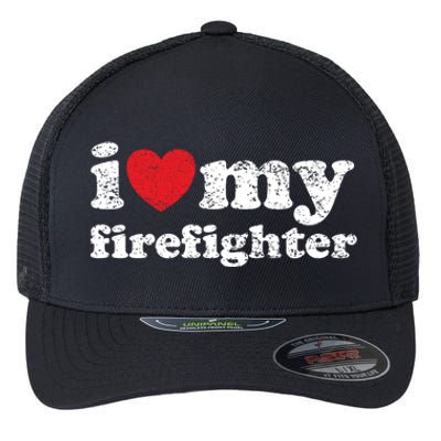 Vintage Distressed I Love My Firefighter Meaningful Gift Flexfit Unipanel Trucker Cap