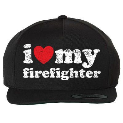 Vintage Distressed I Love My Firefighter Meaningful Gift Wool Snapback Cap