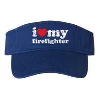 Vintage Distressed I Love My Firefighter Meaningful Gift Valucap Bio-Washed Visor