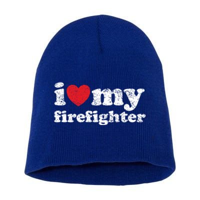 Vintage Distressed I Love My Firefighter Meaningful Gift Short Acrylic Beanie