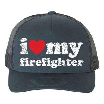 Vintage Distressed I Love My Firefighter Meaningful Gift Yupoong Adult 5-Panel Trucker Hat