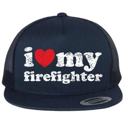 Vintage Distressed I Love My Firefighter Meaningful Gift Flat Bill Trucker Hat