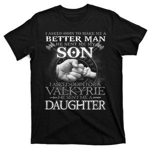 Viking Dad I Asked Odin To Make Me A Better Man He Sent Me My Son T-Shirt