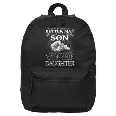 Viking Dad I Asked Odin To Make Me A Better Man He Sent Me My Son 16 in Basic Backpack