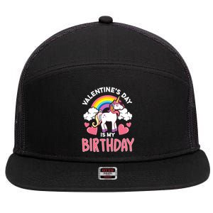 Valentines Day Is My Birthday Unicorn Mom Sister Meaningful Gift 7 Panel Mesh Trucker Snapback Hat