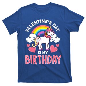 Valentines Day Is My Birthday Unicorn Mom Sister Meaningful Gift T-Shirt