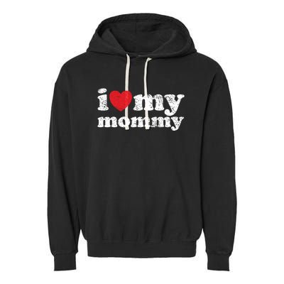 Vintage Distressed I Love My Mommy Cute Gift Garment-Dyed Fleece Hoodie