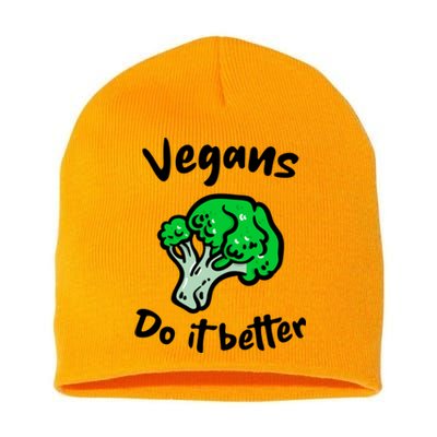 Vegans Do It Better For Vegetarian Vegan Food Lovers Gift Short Acrylic Beanie