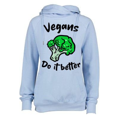 Vegans Do It Better For Vegetarian Vegan Food Lovers Gift Womens Funnel Neck Pullover Hood