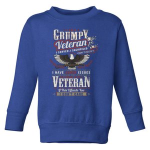 Veterans Day I Am A Grumpy Old Veteran I Served I Sacrificed Funny Gift Toddler Sweatshirt