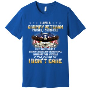 Veterans Day I Am A Grumpy Old Veteran I Served I Sacrificed Meaningful Gift Premium T-Shirt