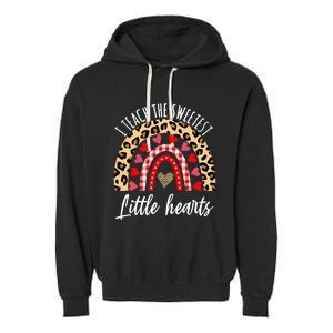 Valentines Day I Teach The Sweetest Little Hearts Teacher Garment-Dyed Fleece Hoodie