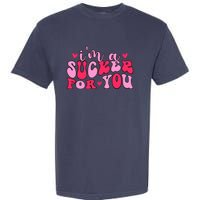 Valentines Day IM A Sucker For You Girlfriend Garment-Dyed Heavyweight T-Shirt