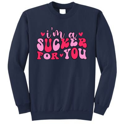 Valentines Day IM A Sucker For You Girlfriend Sweatshirt