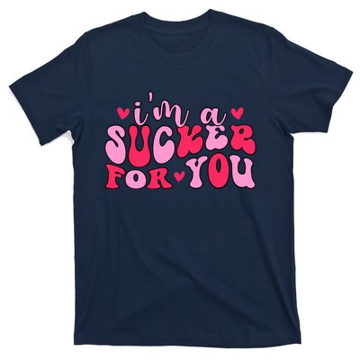 Valentines Day IM A Sucker For You Girlfriend T-Shirt