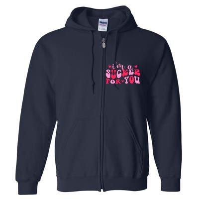 Valentines Day IM A Sucker For You Girlfriend Full Zip Hoodie