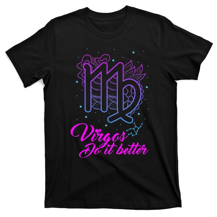 Virgos Do It Better Zodiac Maiden Sign Astrology Horoscope T-Shirt