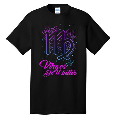 Virgos Do It Better Zodiac Maiden Sign Astrology Horoscope Tall T-Shirt