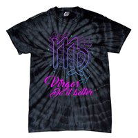 Virgos Do It Better Zodiac Maiden Sign Astrology Horoscope Tie-Dye T-Shirt